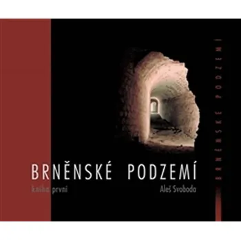 Recenze Brněnské podzemí: Kniha první - Aleš Svoboda