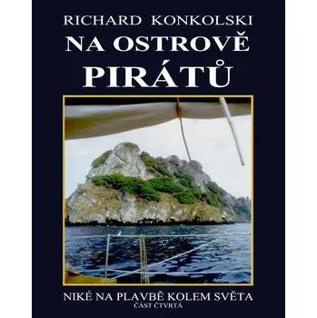 Na ostrově pirátů: Niké na plavbě kolem světa - Richard Konkolski