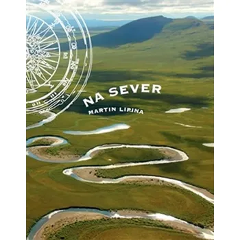 Literární cestopis Na sever - Martin Lipina