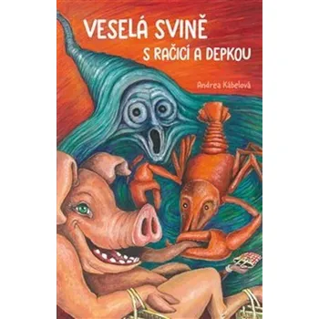 Literární biografie Veselá svině s račicí a depkou - Andrea Kábelová (2020, vázaná)