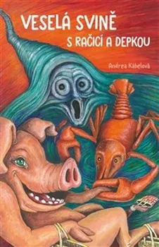 Literární biografie Veselá svině s račicí a depkou - Andrea Kábelová (2020, vázaná)