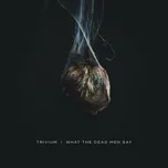 What the Dead Men Say - Trivium [LP]