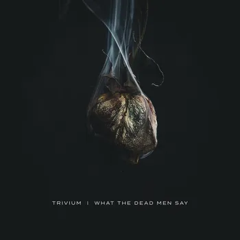 Zahraniční hudba What the Dead Men Say - Trivium [LP]