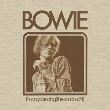 Hudba I’m Only Dancing: The Soul Tour '74 - David Bowie [2LP]
