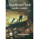 Nejedovatí hadi v přírodě a v teráriích…