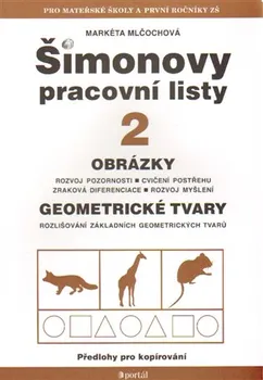 Bystrá hlava Šimonovy pracovní listy 2: Obrázky, geometrické tvary - Markéta Mlčochová (2015, brožovaná bez přebalu lesklá)
