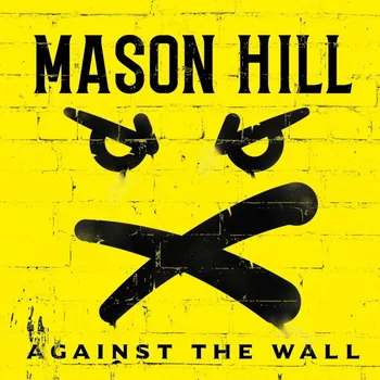 Zahraniční hudba Mason Hill : Against The Wall CD