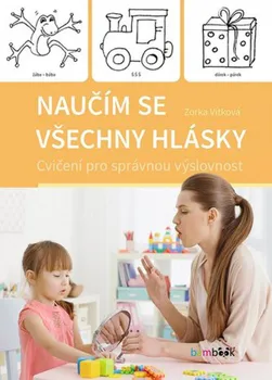 Bystrá hlava Naučím se všechny hlásky: Cvičení pro správnou výslovnost - Zorka Vítková (2021, brožovaná)