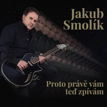 Česká hudba Proto právě vám teď zpívám - Jakub Smolík [LP]