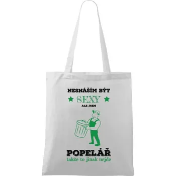Látková taška Nesnáším být sexy, ale jsem popelář