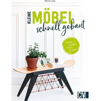 Kleine Möbel schnell gebaut - Lota, Pierre