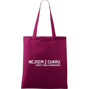 Látková taška Nejsem z cukru. Jsem z vína a sarkasmu.