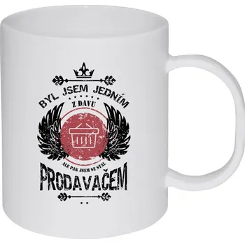 Hrnek 330 ml - plastový Byl jsem jedním z davu, ale pak jsem se stal prodavačem