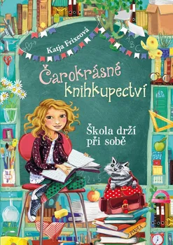 Čarokrásné knihkupectví: Škola drží při sobě - Katja Frixeová (2021, pevná)