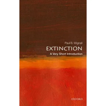 Extinction: A Very Short Introduction - Wignall, Paul B.