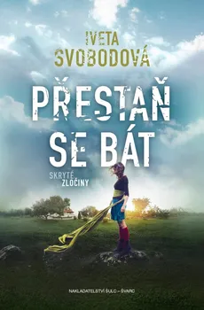 Přestaň se bát - Iveta Svobodová (2021, pevná)