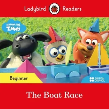 Cizojazyčná kniha Ladybird Readers Beginner Level - Timmy Time - The Boat Race (ELT Graded Reader) - Ladybird