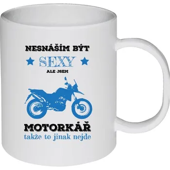 Hrnek 330 ml - plastový Nesnáším být sexy, ale jsem motorkář