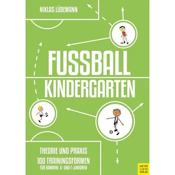 Fußballkindergarten - Theorie und Praxis - Lüdemann, Niklas