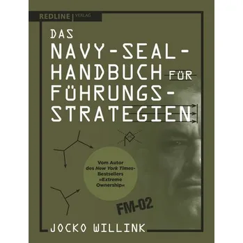 Das Navy-Seal-Handbuch für Führungsstrategien - Willink Jocko