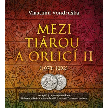 Mezi tiárou a orlicí II.: Příběh prvního českého krále Vratislava I.- Vlastimil Vondruška (čte Jan Hyhlík) [CDmp3]