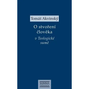 Duchovní literatura O stvoření člověka (v Teologické sumě)