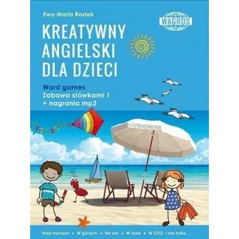Kreatywny angielski dla dzieci. Word games - Ewa Maria Rostek