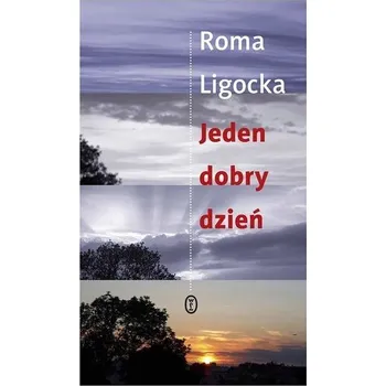 Literární biografie Jeden dobry dzień - ROMA LIGOCKA