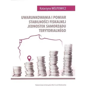 Uwarunkowania i pomiar stabilności fiskalnej... - Ryszard Stypuła
