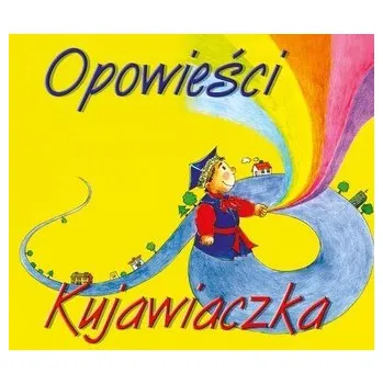 Pohádka Opowieści Kujawiaczka - Praca zbiorowa