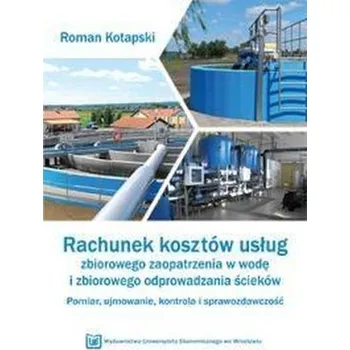 Rachunek kosztów usług zbiorowego zaop. w wodę - Roman Kotapski