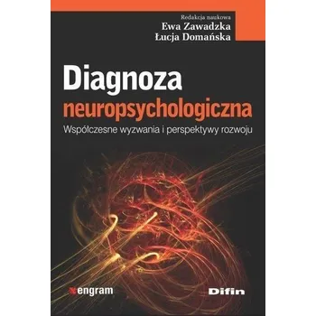 Diagnoza neuropsychologiczna - Ewa Zawadzka, Łucja Domanńska