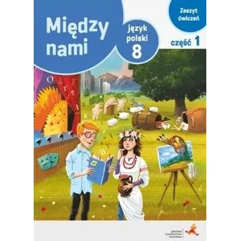 Cizí jazyk J.Polski SP 8/1 Między Nami ćw. wersja A GWO - A. Łuczak, E. Prylińska