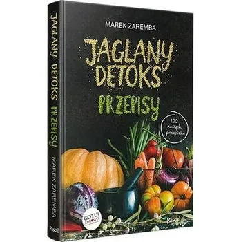 Jaglany detoks. Przepisy - Marek Zaremba