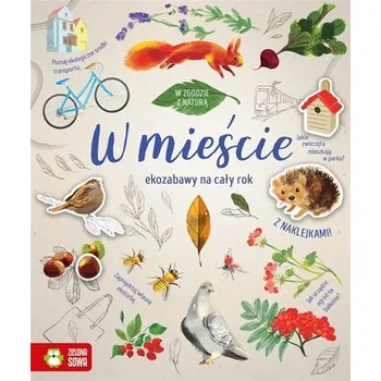 Příroda W zgodzie z naturą. W mieście - Praca zbiorowa