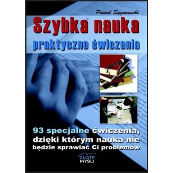 Szybka nauka - praktyczne ćwiczenia - Paweł Sygnowski