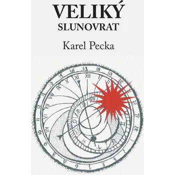 Veliký slunovrat - Karel Pecka