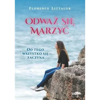 Odważ się marzyć - Florence Littauer