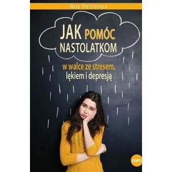 Jak pomóc nastolatkom w walce ze stresem, lękiem.. - Magdalena Bukowiec