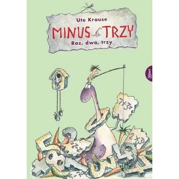 Pohádka Minus Trzy. Raz, dwa, trzy - Ute Krause