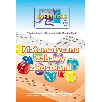 Matematika Miniatury matematyczne 69 - Zbigniew Bobiński, Piotr Nodzyński, Mirosław Uscki