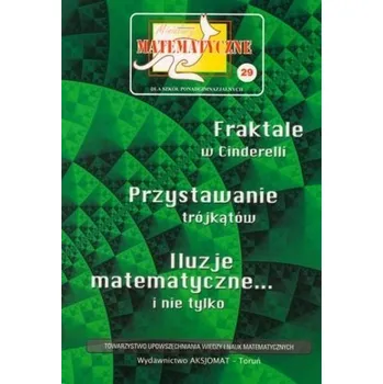 Matematika Miniatury Matematyczne 29 Fraktale w Cinderelli 2 - Praca zbiorowa