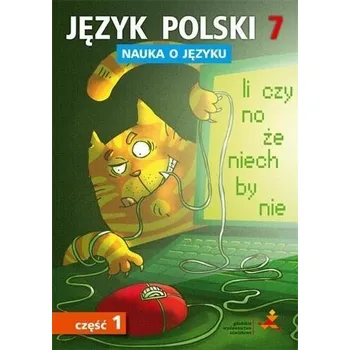 Język Polski SP Nauka O Języku 7/1 ćw. GWO - D. Chwastniewska, D. Różek, A. Gorzałczyńska-Mróz