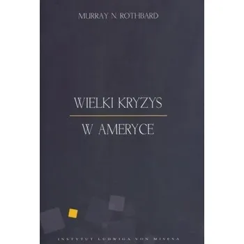 Wielki kryzys w Ameryce - Rothbard Murray N.
