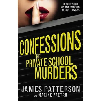Kniha Confessions: The Private School Murders - Patterson, James