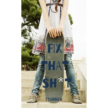 Fix That Sh*t - Turner Tatiana