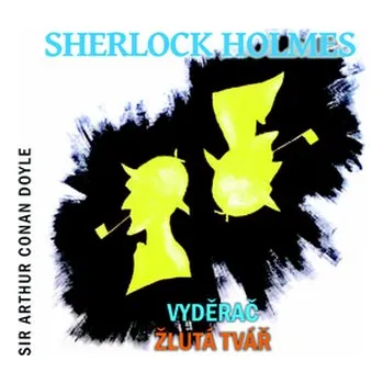DVD film Sherlock Holmes Vyděrač / Žlutá tvář - CD - Doyle A. C.