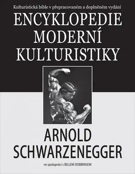 Encyklopedie moderní kulturistiky - Arnold Schwarzenegger (2018, pevná)