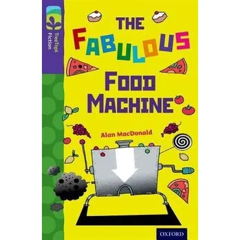Anglický jazyk Oxford Reading Tree TreeTops Fiction: Level 11 More Pack B: The Fabulous Food Machine - MacDonald, Alan