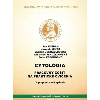 Cytológia- Pracovný zošit na praktické cvičenia, 3. vydanie - Kleban, Ján